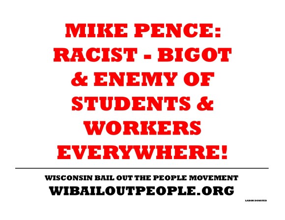 MIKE PENCE RACIST BIGOT ENEMY OF WORKERS PLACARD